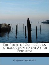 The Printers' Guide, Or, an Introduction to the Art of Printing