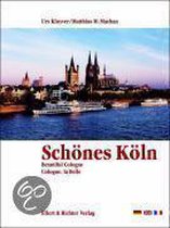 Schönes Köln. Eine Bildreise