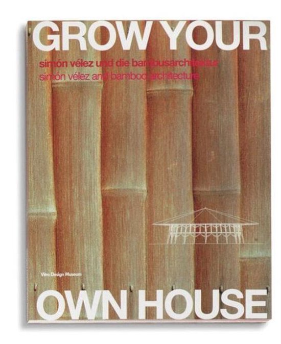 Grow your own House. Simon Velez und die Bambusarchitektur