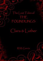 The Lost Tales of The Foundlings: Clara and Luther