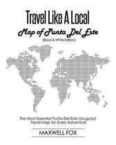 Travel Like a Local - Map of Punta del Este (Black and White Edition)