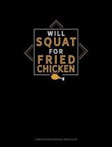 Will Squat for Fried Chicken