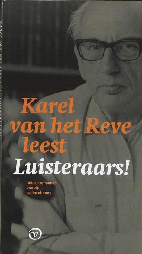 Karel van het Reve leest Luisteraars! unieke opnamen van zijn radiocolumns. De cover toont een portret van de auteur met bril.