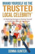 Brand Yourself as The Trusted Local Celebrity