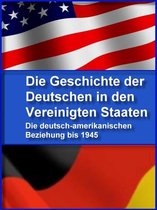 Die Geschichte der Deutschen in den Vereinigten Staaten