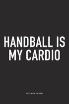 Handball Is My Cardio