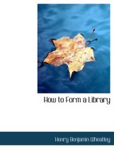 How to Form a Library