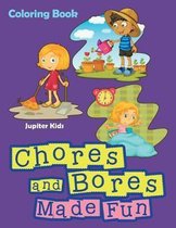 Chores and Bores Made Fun Coloring Book