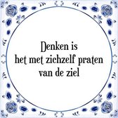 Tegeltje met Spreuk (Tegeltjeswijsheid): Denken is het met zichzelf praten van de ziel + Kado verpakking & Plakhanger