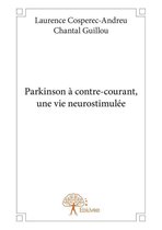 Collection Classique - Parkinson à contre-courant, une vie neurostimulée