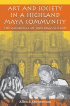 The Linda Schele Series in Maya and Pre-Columbian Studies - Art and Society in a Highland Maya Community