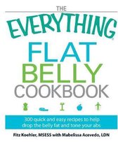 The Everything Flat Belly Cookbook