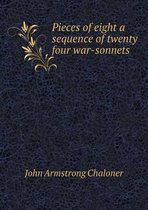 Pieces of eight a sequence of twenty four war-sonnets