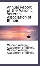 Annual Report of the Masonic Veteran Association of Illinois