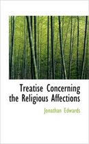 Treatise Concerning the Religious Affections
