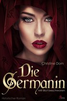 Die Germanin - Mit Blut beschworen. Historischer Roman