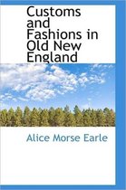 Customs and Fashions in Old New England