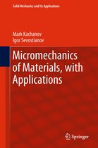 Solid Mechanics and Its Applications 249 - Micromechanics of Materials, with Applications
