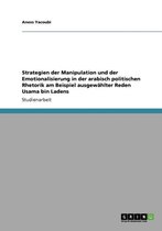 Strategien Der Manipulation Und Der Emotionalisierung in Der Arabisch Politischen Rhetorik Am Beispiel Ausgewahlter Reden Usama Bin Ladens