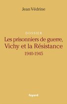Les Prisonniers de guerre, Vichy et la Résistance