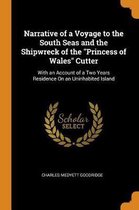 Narrative of a Voyage to the South Seas and the Shipwreck of the Princess of Wales Cutter