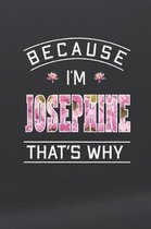 Because I'm Josephine That's Why