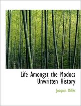 Life Amongst the Modocs Unwritten History