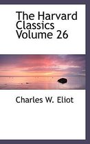 The Harvard Classics Volume 26