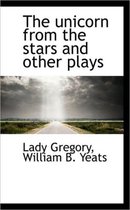 The Unicorn from the Stars and Other Plays