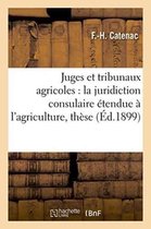 Sciences Sociales- Juges Et Tribunaux Agricoles: La Juridiction Consulaire Étendue À l'Agriculture, Thèse