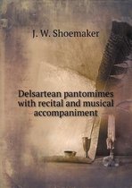 Delsartean Pantomimes with Recital and Musical Accompaniment