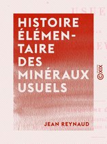 Histoire élémentaire des minéraux usuels