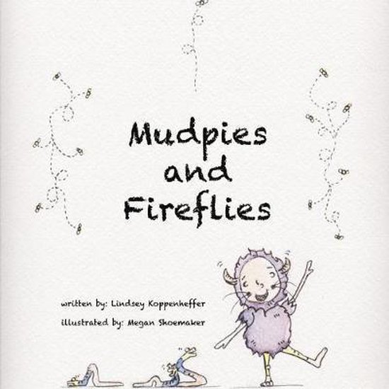 Mudpies and Fireflies, Lindsey R Koppenheffer 9781544976792 Boeken