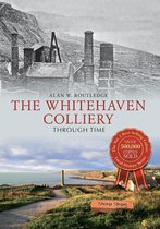 Through Time - The Whitehaven Colliery Through Time