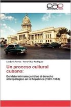 Un Proceso Cultural Cubano