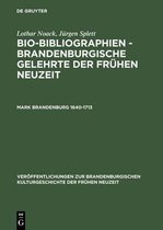 Bio-Bibliographien, Brandenburgische Gelehrte der Frühen Neuzeit, Mark Brandenburg 1640-1713