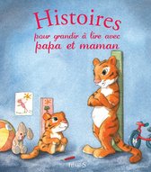 Histoires à lire avec papa et maman - Histoires pour grandir à lire avec papa et maman