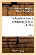 Tableau Historique Et Pittoresque de Paris. Tome 2