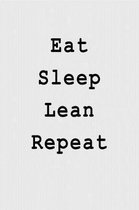 Eat Sleep Lean Repeat