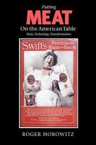 Putting Meat on the American Table – Taste, Technology, Transformation