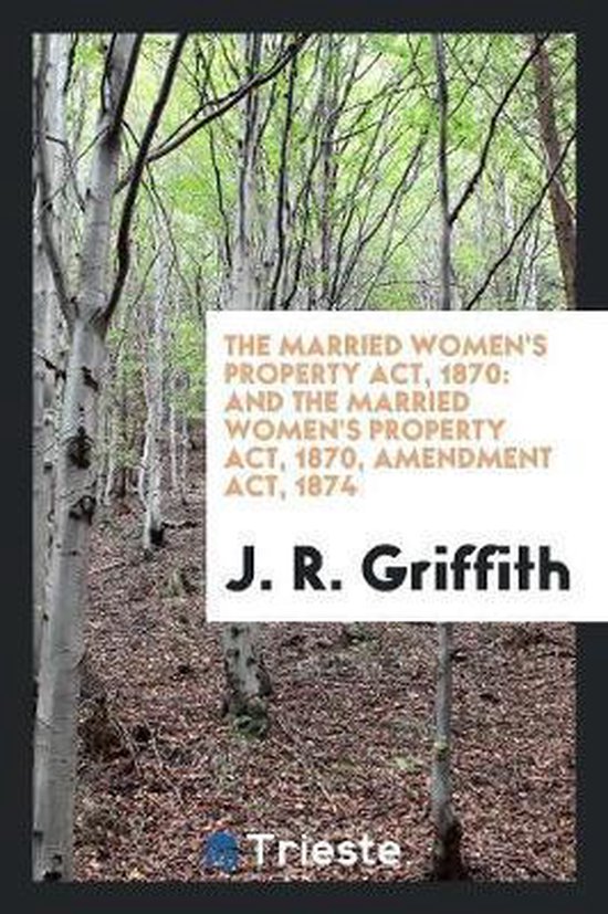 The Married Women's Property Act, 1870, J R Griffith 9780649456895 Boeken