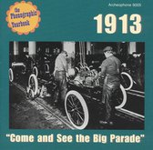 1913 - Come And See The Big Parade/W/Alan Turner/Ada Jones/Henry Burr/A.O.