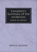 Campbell's Summary of the evidences Leslie on deism