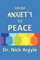 From Anxiety to Peace, Choosing a Therapy for Anxiety and Panic