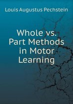 Whole vs. Part Methods in Motor Learning