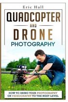 Quadcopter and Drone Photography