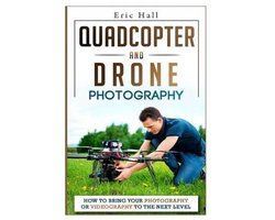 Quadcopter and Drone Photography