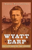 Wyatt Earp The Life Behind The Legend