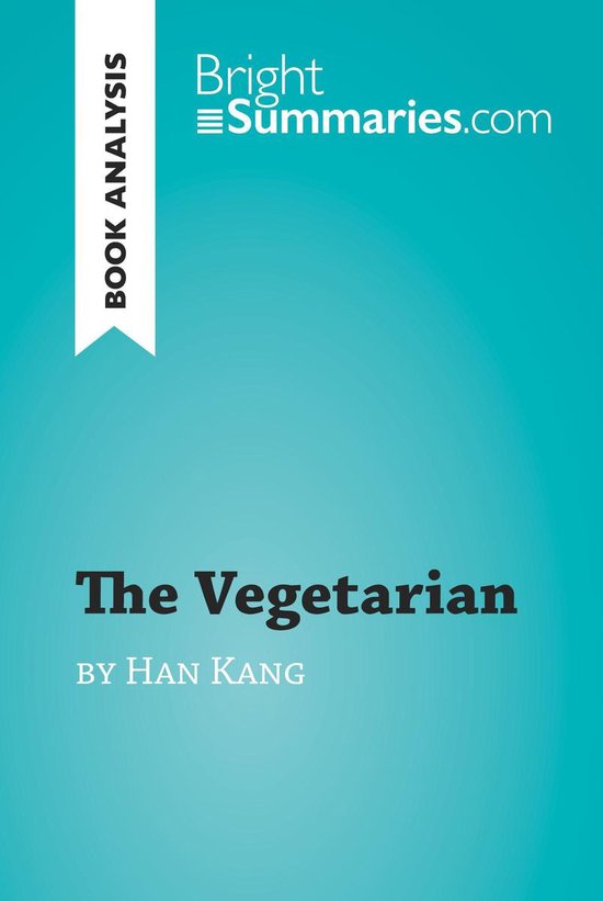 BrightSummaries.com - The Vegetarian by Han Kang (Book Analy ... - cover