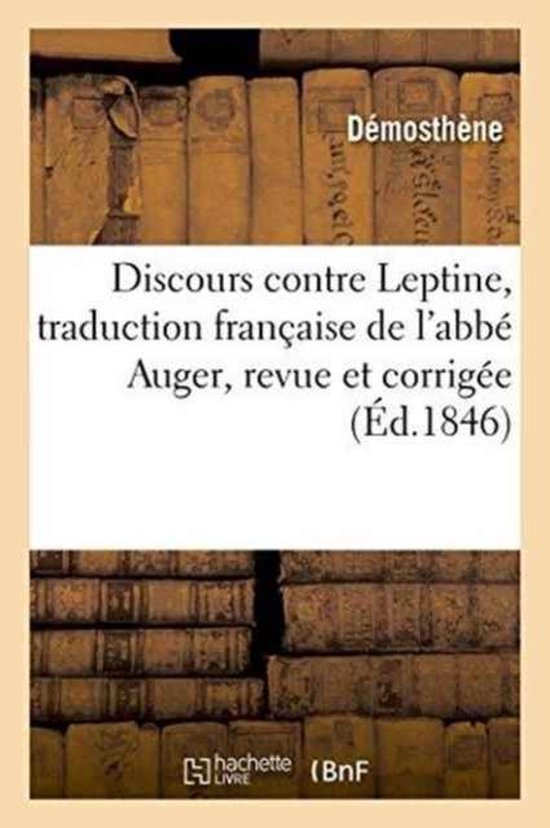 Langues- Discours Contre Leptine, Traduction Française de l'Abbé Auger, Revue Et Corrigée